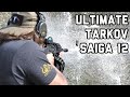 ULTIMATE TARKOV SAIGA- 12 (12 Gauge AK Shotgun)