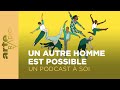 Un autre homme est possible | Un podcast à soi (8) - ARTE Radio