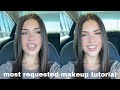 MY MOST REQUESTED MAKEUP TUTORIAL