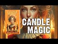 Candle Magic - How to Light the Fire in Your Spellwork