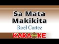 Sa Mata Makikita - Roel Cortez (Karaoke)