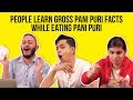 People Learn Gross Pani Puri Facts While Eating Pani Puri | BuzzFeed India