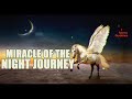 The Miracle Of The Night Journey