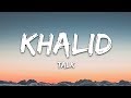 Khalid - Talk (Lyrics)