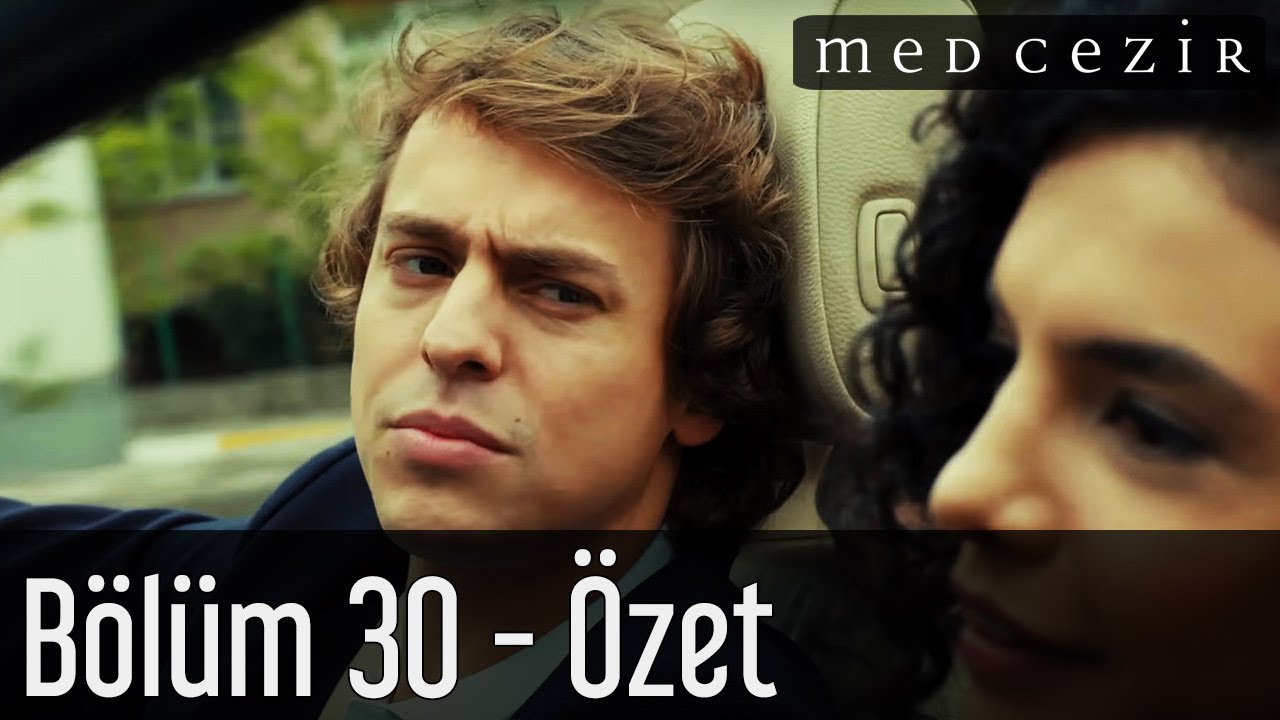 Medcezir 30.Bölüm Özet