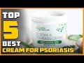 Best Cream for Psoriasis in 2023 - Top 5 Review | Specific Uses for Product Skin Treatment