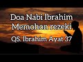 Doa Nabi ibrahim memohon rezeki QS. Ibrahim Ayat 37 || @hajumatefa129