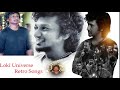 Lokesh Kanagaraj Universe: The Best Retro Songs