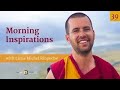 Small desires and satisfaction - Morning Inspirations con Lama Michel Rinpoche
