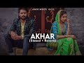 Akhar (Slowed + Reverb) Amrinder Gill | Jot Music