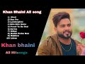 Khan Bhaini - ( Top 10 Audio Songs )