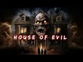 "House of Evil" | Full Horror Movie #horrorstories