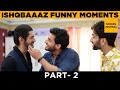 Ishqbaaaz Funny Moments Part 2 | Behind the scenes | Star Plus | Screen Journal
