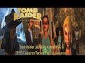 Tomb Raider Anniversary: Modding Showcase-TR LAU 96 & TR'96 Character Pack Mod
