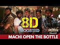 Machi Open The Bottle || 🛑8D BOOSTED || Mankatha