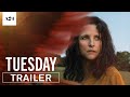 Tuesday | Official Trailer HD | A24