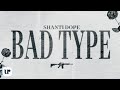 Shanti Dope - Bad Type (Official Lyric Video)