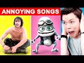 Most ANNOYING Songs of All Time #1