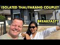 Are we an ISOLATED Thai/Farang couple in Thailand? How’s our breakfast?