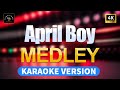 April Boy Medley (High Quality Karaoke with lyrics)