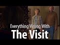 Everything Wrong With The Visit In 14 Minutes Or Less