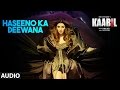 Haseeno Ka Deewana Audio Song | Kaabil | Hrithik Roshan, Urvashi Rautela | Raftaar & Payal Dev