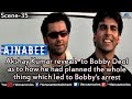 Akshay Kumar Explains the Whole Plan to Bobby Deol (Ajnabee)