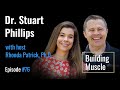 Stuart Phillips, PhD, on Building Muscle with Resistance Exercise and Reassessing Protein Intake