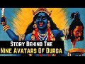 Story Behind The Nine Avatars Of Goddess Durga