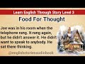 Learn English Through Story Level 3 | Graded Reader Level 3 | English Story| FOOD FOR THOUGHT