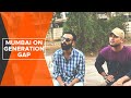 BYN : Mumbai on Generation Gap