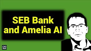 IPsoft Amelia AI: Customer Service at SEB Bank