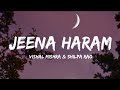 Jeena Haram (Lyrics) - Vishal Mishra, Shilpa Rao | Insta trending Song