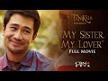 CBN Asia | Tanikala Rewind: My Sister, My Lover Full Movie