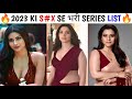 Top 10 Adult Webseries Of 2023 | Hottest Series Of 2023 in Hindi | Web Series Timing |