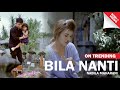 NABILA MAHARANI - BILA NANTI (OFFICIAL MUSIC VIDEO)