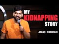 "MY KIDNAPPING STORY" - Stand Up Comedy by Manoj Bhandari