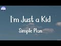 Simple Plan - I'm Just a Kid (Lyrics)