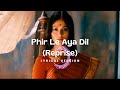 Phir Le Aya Dil (Lyrical Version) | Barfi | Arijit Singh | Pritam | Ranbir | Priyanka| Ileana D'Cruz