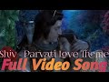 Devon ke Dev Mahadev (DKDM) | Shiv - Parvati Love Theme Song {Extended Version} | Full Video Song.