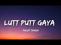 LUTT PUTT GAYA - LYRICS | ARIJIT SINGH | SHARUK KHAN | Lyrical 7
