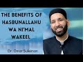 Benefits of Hasbunallahu Wa Ni'mal Wakeel   |  Dr. Omar Suleiman #omarsuleiman
