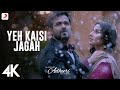 Yeh Kaisi Jagah Full Video - Hamari Adhuri Kahani|Emraan Hashmi,Vidya Balan|Deepali Sathe | 4K