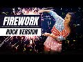 Firework // Rock Version // Katy Perry