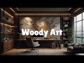 Woody Art Vibes🪵 Lofi Music for Chill & Relax 🎧