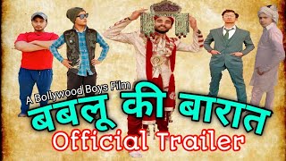 बबलू की बारात- Official Trailer | Bollywood Boys | R. Dhaliyan | H. Sharma | H. Rana