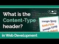 The Content-Type Header Explained (with examples) | Web Development Tutorial