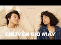 teesan - CHUYỆN GIÓ MÂY (Official Music Video)