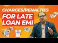 Bank Penalties and Charges calculation on Late Loan Monthly EMI Payment