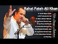 Rahat Fateh Ali Khan hits songs | Top 10 Songs Of Rahat Fateh Ali Khan | Bollywood Latest Songs